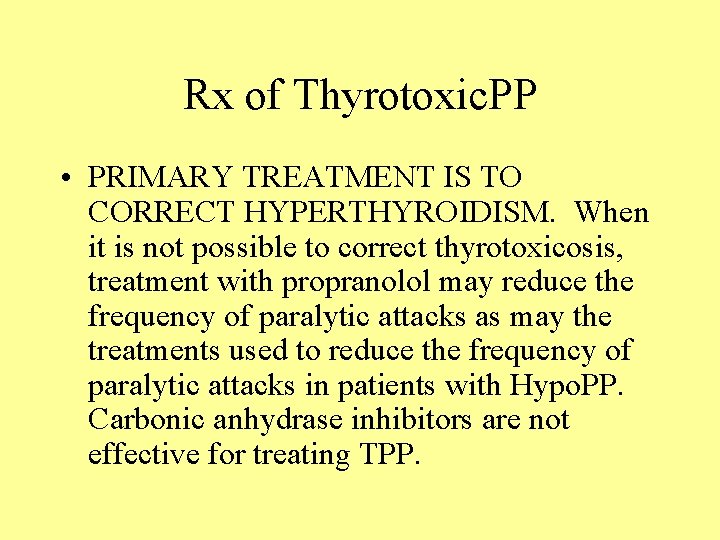 Rx of Thyrotoxic. PP • PRIMARY TREATMENT IS TO CORRECT HYPERTHYROIDISM. When it is
