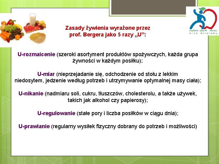 Zasady żywienia wyrażone przez prof. Bergera jako 5 razy „U”: U-rozmaicenie (szeroki asortyment produktów