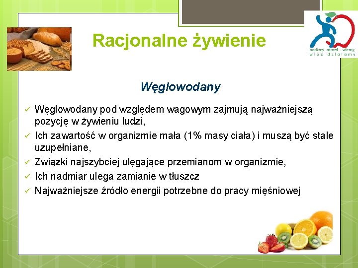 Racjonalne żywienie Węglowodany pod względem wagowym zajmują najważniejszą pozycję w żywieniu ludzi, Ich zawartość