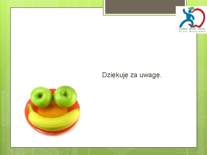 Dziękuję za uwagę. 