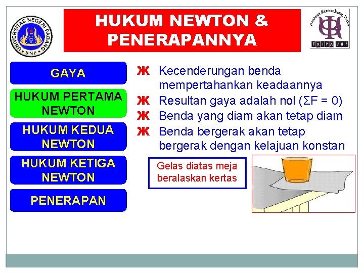 HUKUM NEWTON & PENERAPANNYA GAYA HUKUM PERTAMA NEWTON HUKUM KEDUA NEWTON HUKUM KETIGA NEWTON