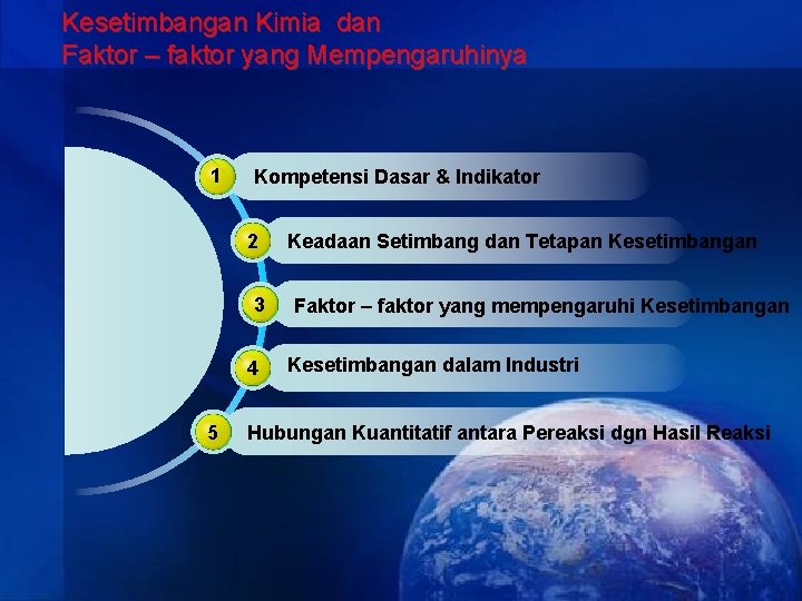 Kesetimbangan Kimia dan Faktor – faktor yang Mempengaruhinya 1 Kompetensi Dasar & Indikator 2