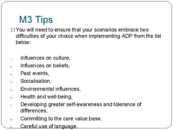 M 3 Tips � You will need to ensure that your scenarios embrace two