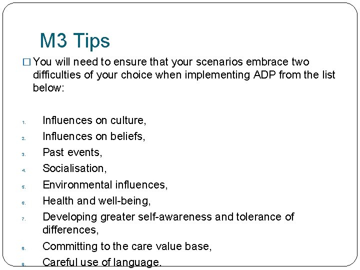 M 3 Tips � You will need to ensure that your scenarios embrace two M 3 Tips � You will need to ensure that your scenarios embrace two