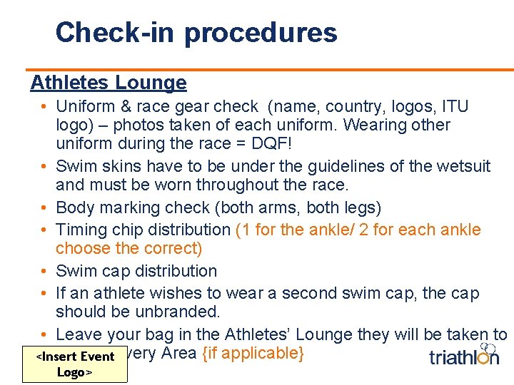 Check-in procedures Athletes Lounge • Uniform & race gear check (name, country, logos, ITU