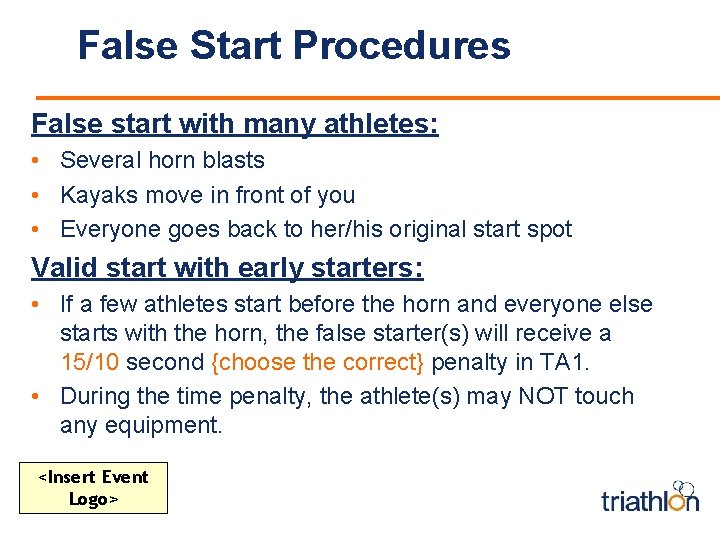 False Start Procedures False start with many athletes: • Several horn blasts • Kayaks