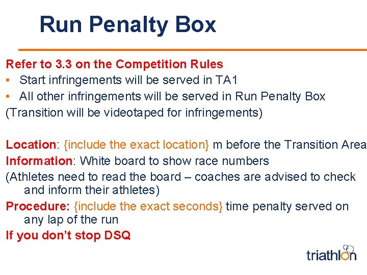 Run Penalty Box Refer to 3. 3 on the Competition Rules • Start infringements