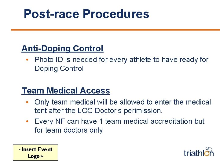 Post-race Procedures Anti-Doping Control • Photo ID is needed for every athlete to have