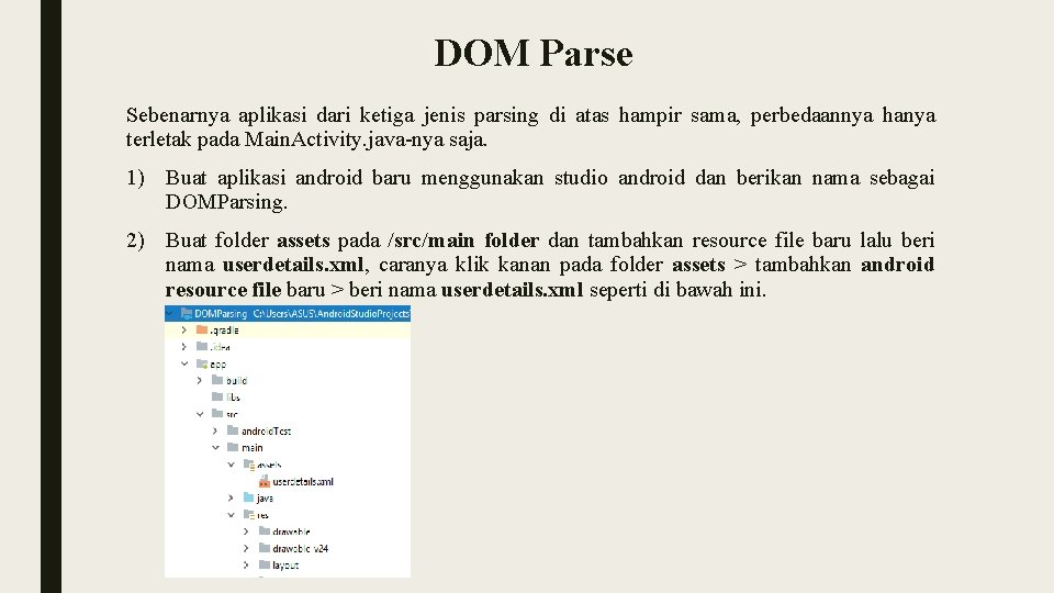 DOM Parse Sebenarnya aplikasi dari ketiga jenis parsing di atas hampir sama, perbedaannya hanya
