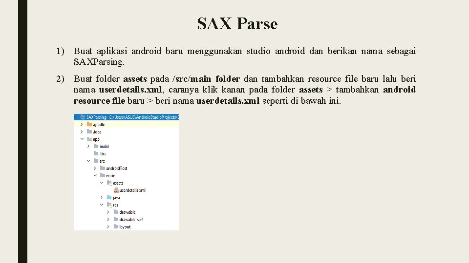 SAX Parse 1) Buat aplikasi android baru menggunakan studio android dan berikan nama sebagai