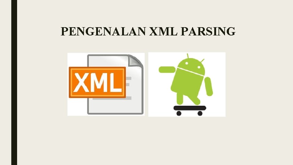 PENGENALAN XML PARSING 