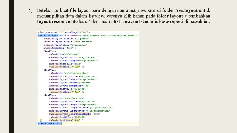 5) Setelah itu buat file layout baru dengan nama list_row. xml di folder /res/layout