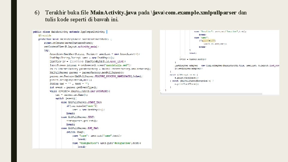 6) Terakhir buka file Main. Activity. java pada javacom. example. xmlpullparser dan tulis kode