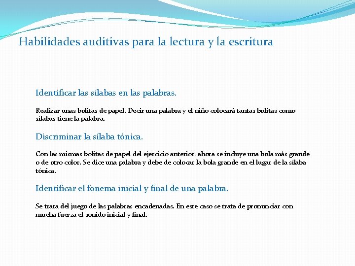 Habilidades auditivas para la lectura y la escritura Identificar las sílabas en las palabras.