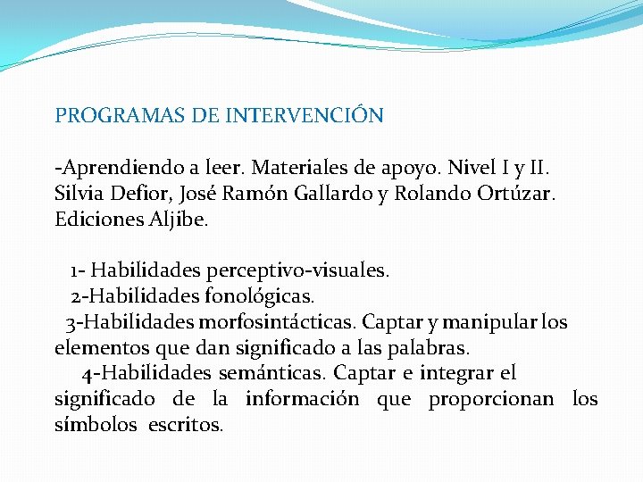 PROGRAMAS DE INTERVENCIÓN -Aprendiendo a leer. Materiales de apoyo. Nivel I y II. Silvia