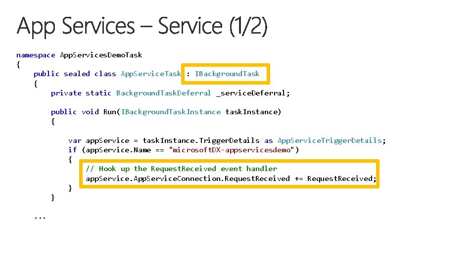 namespace App. Services. Demo. Task { public sealed class App. Service. Task : IBackground.