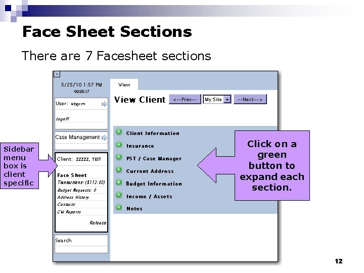Face Sheet Sections There are 7 Facesheet sections Sidebar menu box is client specific