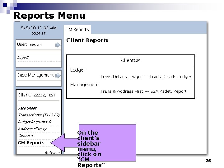 Reports Menu On the client’s sidebar menu, click on “CM Reports” 25 