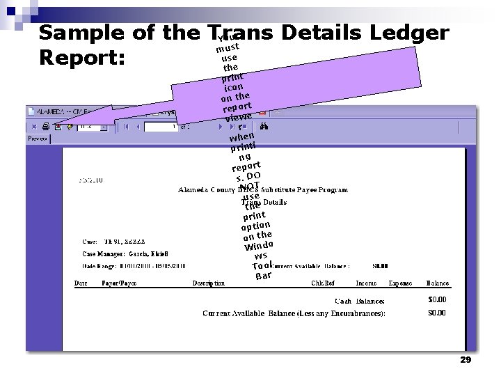 Sample of the Trans Details Ledger You t mus use Report: the print icon