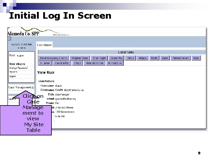 Initial Log In Screen Click on Case Manage ment to view My Site Table