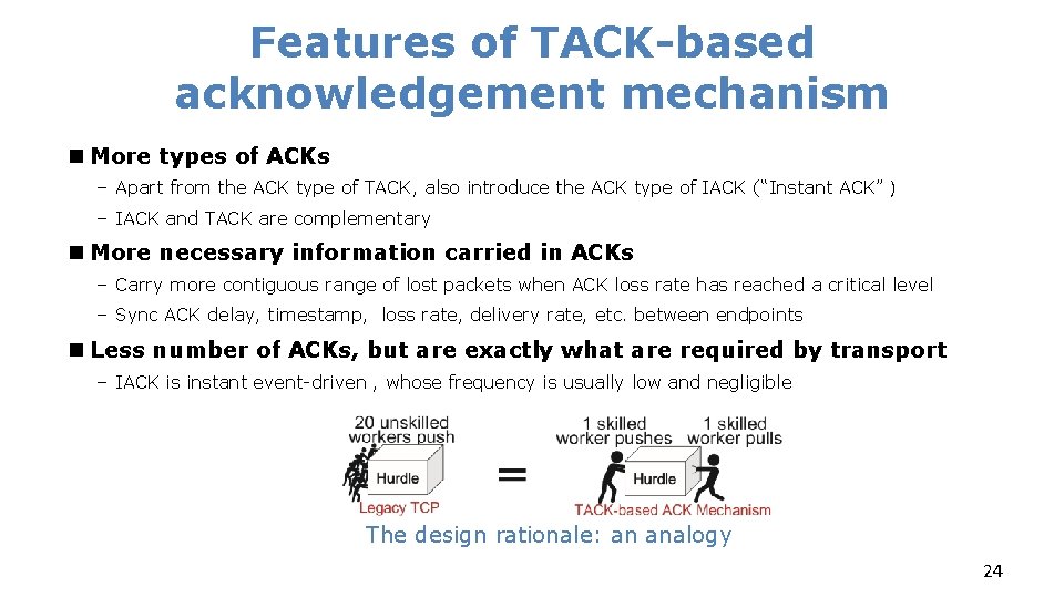 Features of TACK-based acknowledgement mechanism n More types of ACKs – Apart from the
