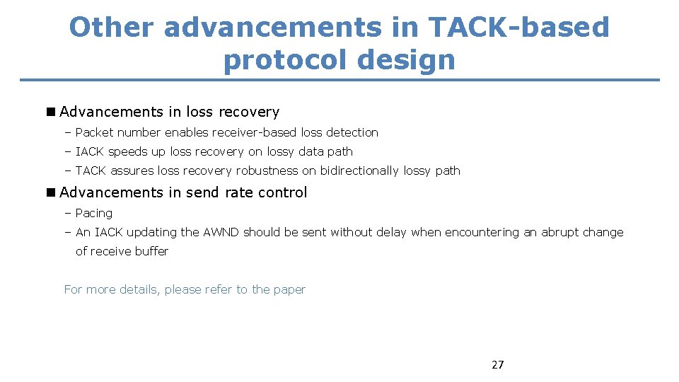 Other advancements in TACK-based protocol design n Advancements in loss recovery – Packet number