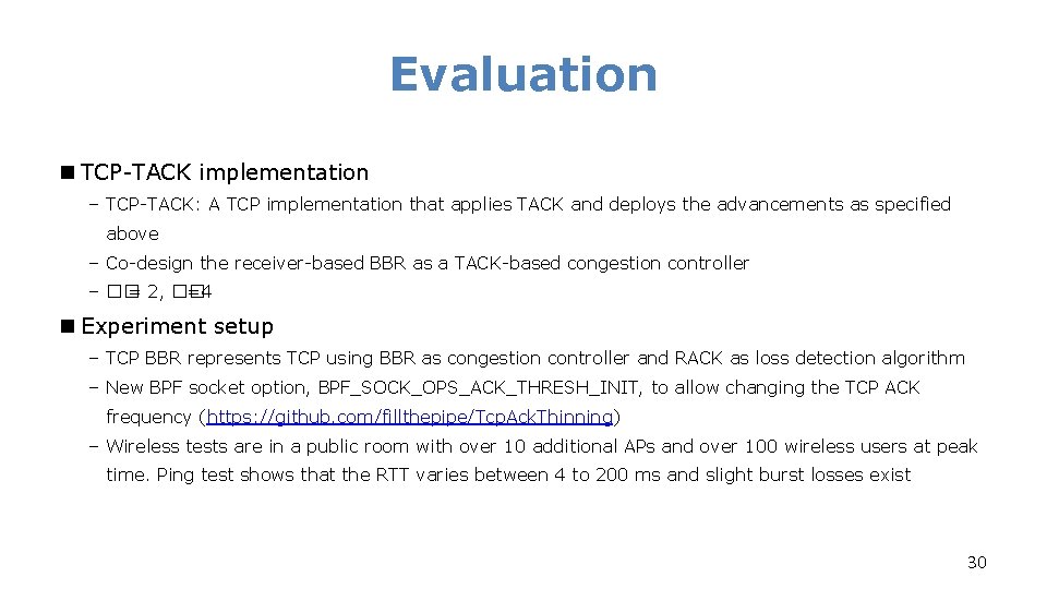 Evaluation n TCP-TACK implementation – TCP-TACK: A TCP implementation that applies TACK and deploys