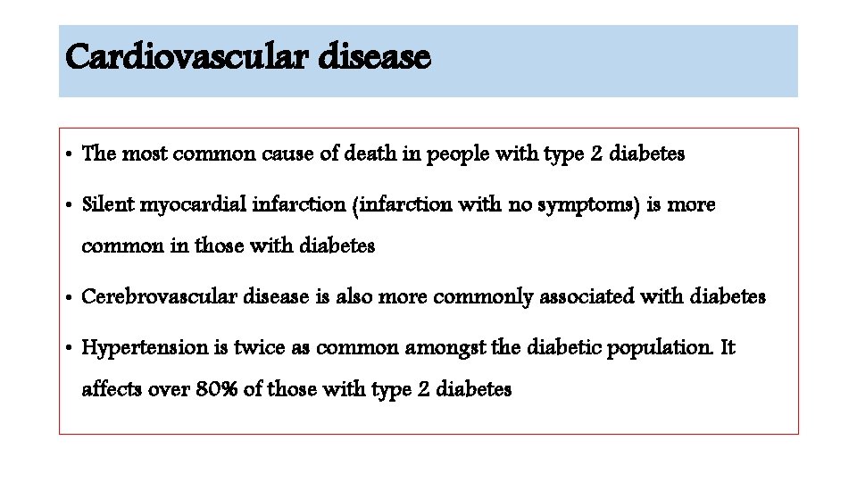 Cardiovascular disease • The most common cause of death in people with type 2