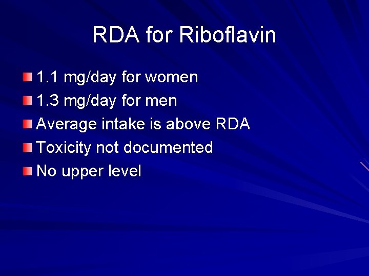 RDA for Riboflavin 1. 1 mg/day for women 1. 3 mg/day for men Average