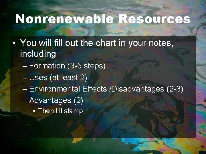 Nonrenewable Resources • You will fill out the chart in your notes, including –