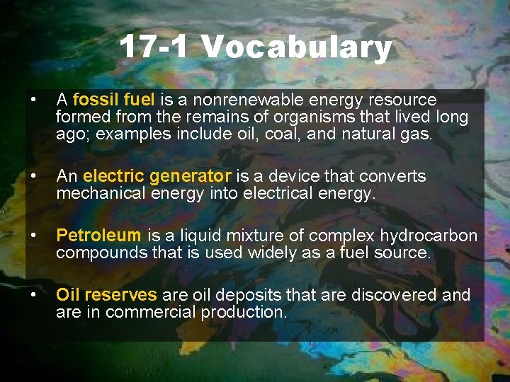 17 -1 Vocabulary • A fossil fuel is a nonrenewable energy resource formed from