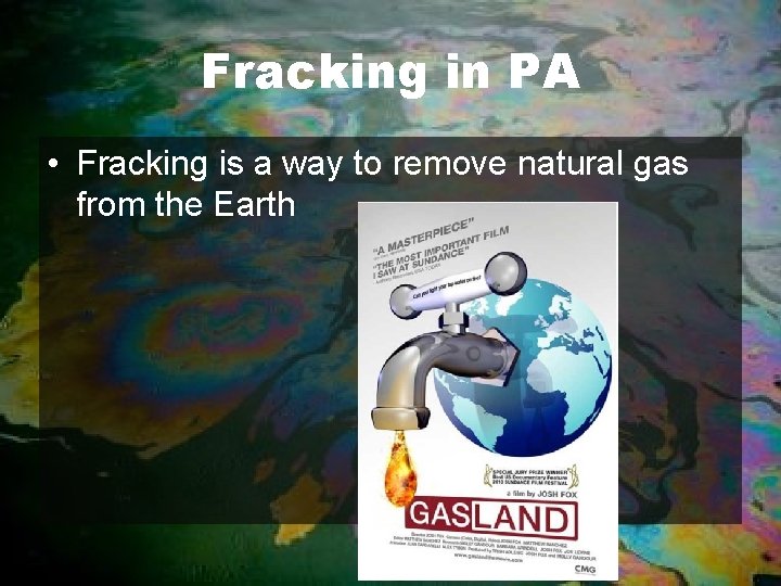 Fracking in PA • Fracking is a way to remove natural gas from the