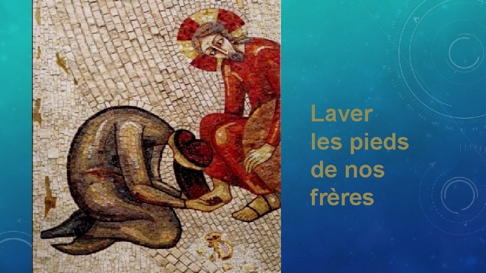 Laver les pieds de nos frères 