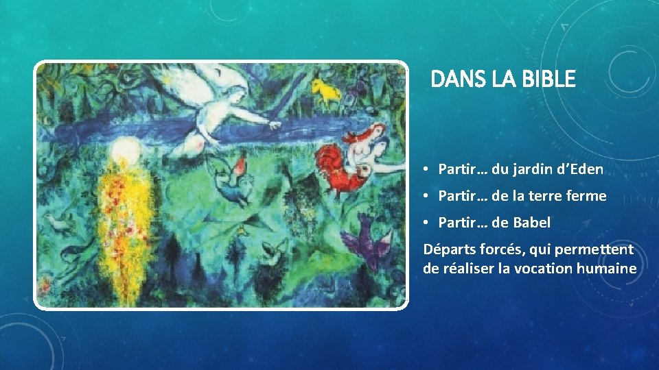 DANS LA BIBLE • Partir… du jardin d’Eden • Partir… de la terre ferme