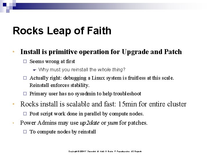 Rocks Leap of Faith • Install is primitive operation for Upgrade and Patch ¨