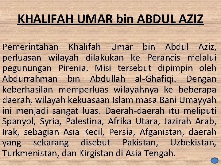 KHALIFAH UMAR bin ABDUL AZIZ Pemerintahan Khalifah Umar bin Abdul Aziz, perluasan wilayah dilakukan