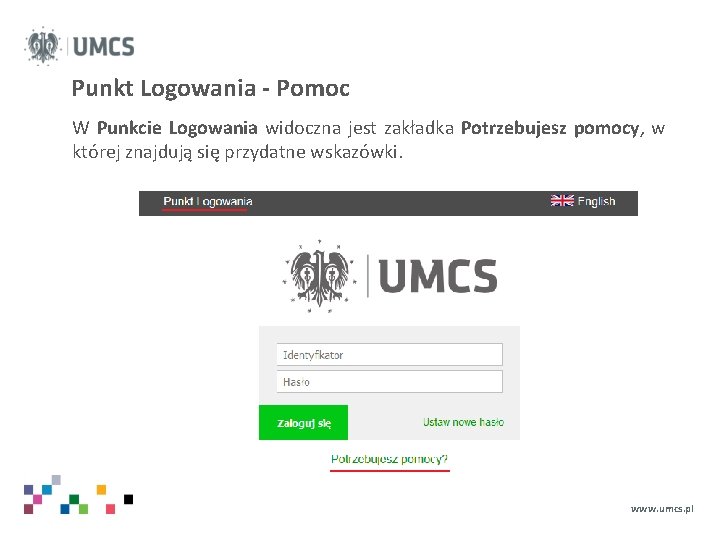 Punkt Logowania - Pomoc W Punkcie Logowania widoczna jest zakładka Potrzebujesz pomocy, w której