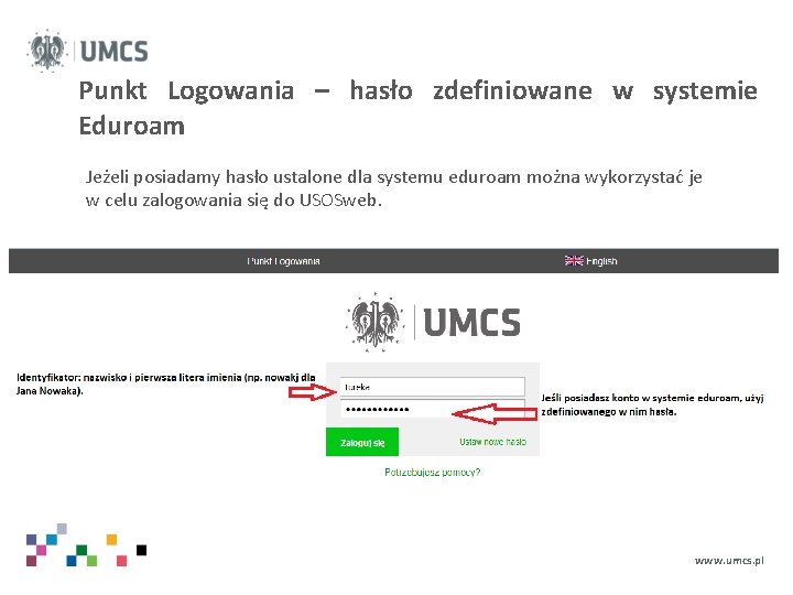 Punkt Logowania – hasło zdefiniowane w systemie Eduroam Jeżeli posiadamy hasło ustalone dla systemu