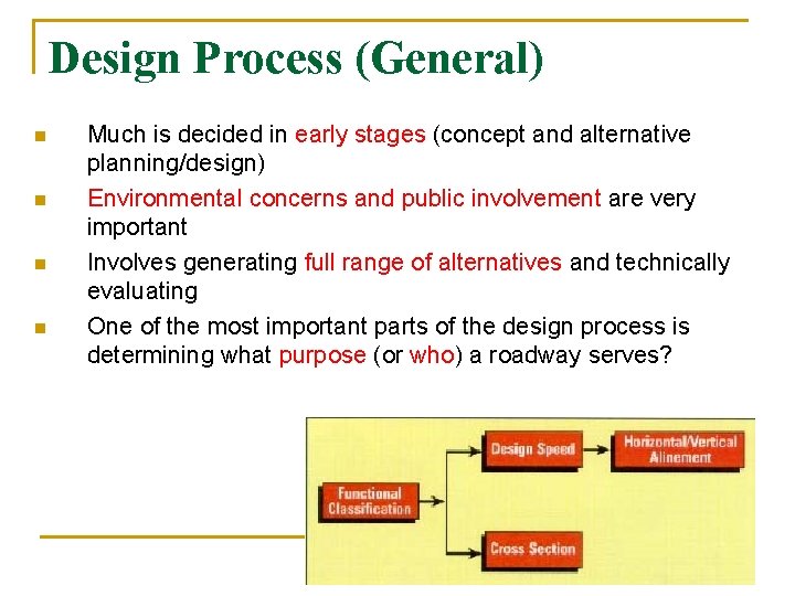 Design Process (General) n n Much is decided in early stages (concept and alternative