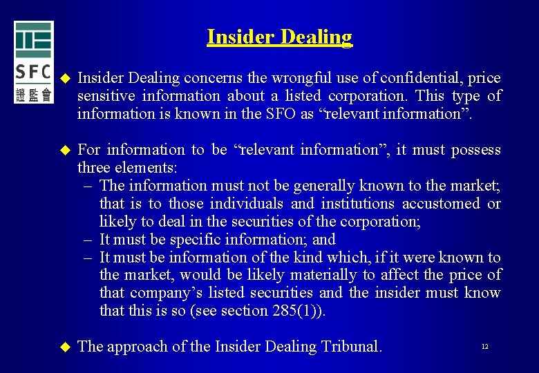 Insider Dealing u Insider Dealing concerns the wrongful use of confidential, price sensitive information