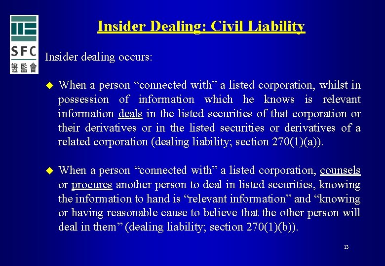 Insider Dealing: Civil Liability Insider dealing occurs: u When a person “connected with” a