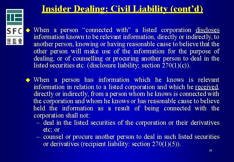 Insider Dealing: Civil Liability (cont’d) u When a person “connected with” a listed corporation