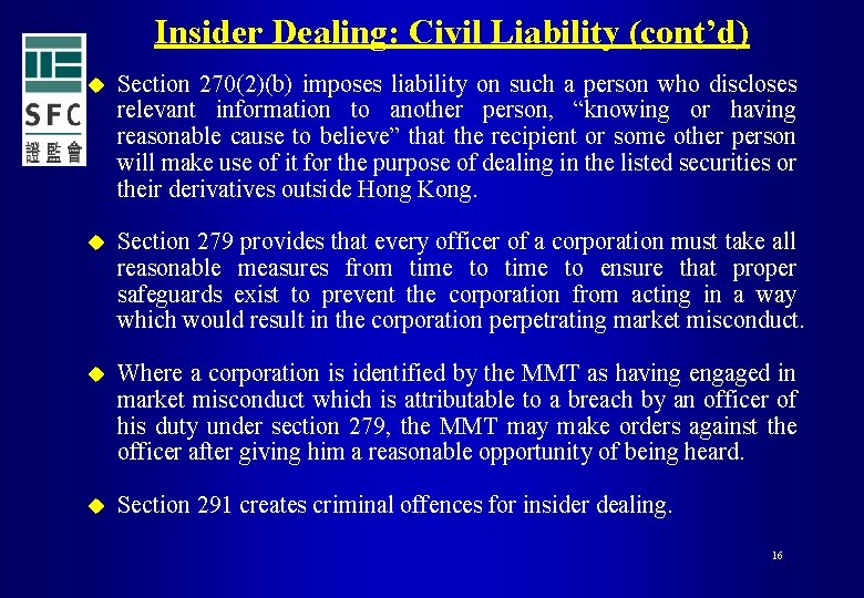 Insider Dealing: Civil Liability (cont’d) u Section 270(2)(b) imposes liability on such a person