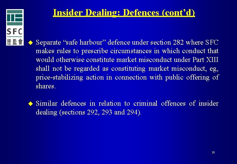Insider Dealing: Defences (cont’d) u Separate “safe harbour” defence under section 282 where SFC