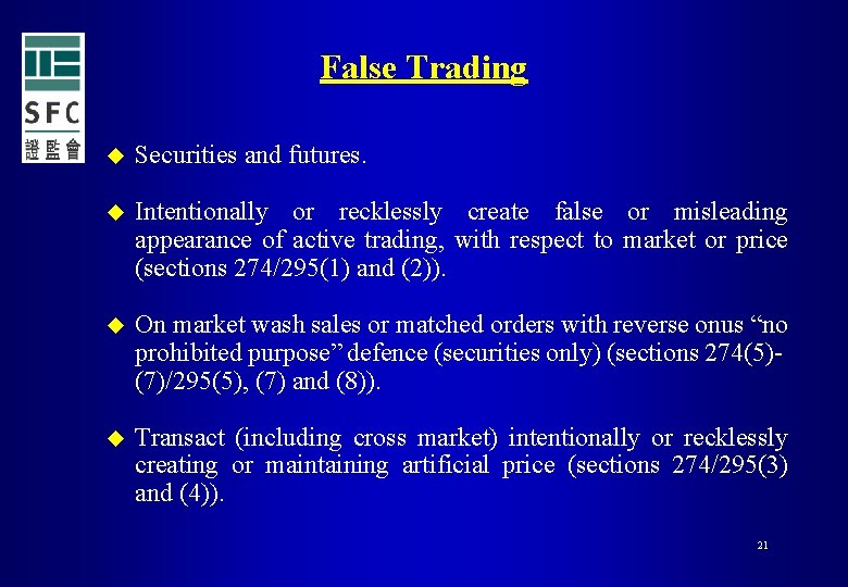 False Trading u Securities and futures. u Intentionally or recklessly create false or misleading