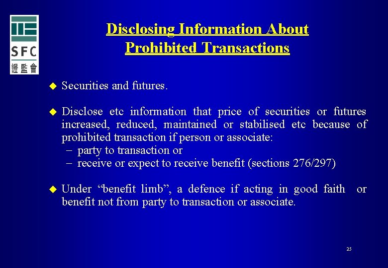 Disclosing Information About Prohibited Transactions u Securities and futures. u Disclose etc information that