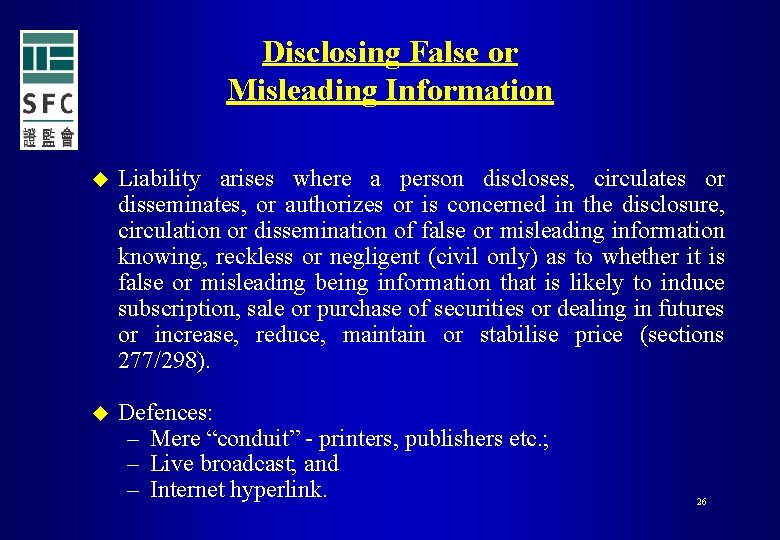 Disclosing False or Misleading Information u Liability arises where a person discloses, circulates or