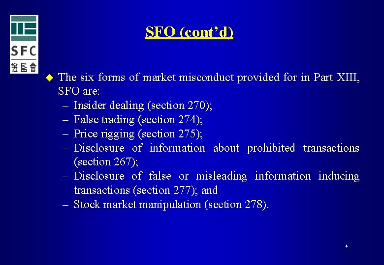 SFO (cont’d) u The six forms of market misconduct provided for in Part XIII,