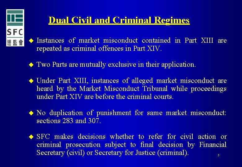 Dual Civil and Criminal Regimes u Instances of market misconduct contained in Part XIII