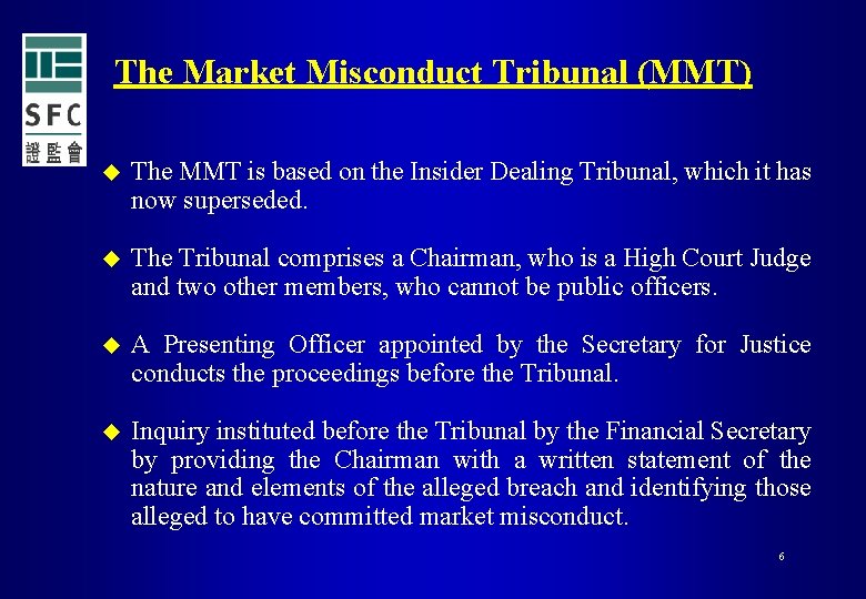 The Market Misconduct Tribunal (MMT) u The MMT is based on the Insider Dealing